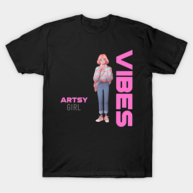 Artsy Girl Vibes T-shirt, girl vibes sticker, girly cute anime designs for all ages, girl gift idea, emotions, girl power, women gift T-Shirt by AbsurdStore